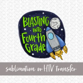 Blasting into Fourth Grade - Sublimation or HTV Transfer