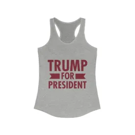 Trump for President Ladies Ideal Racerback Tank